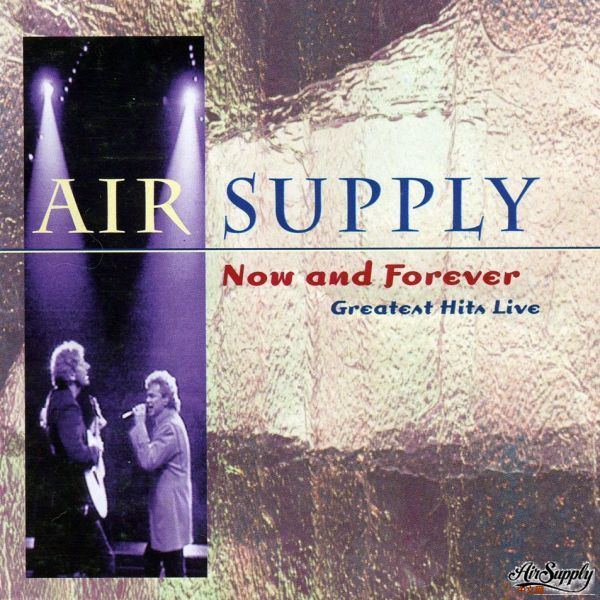 Air_Supply-Now_And_Forever_Greatest_Hits_Live-Frontal 1995 International Cover.jpg